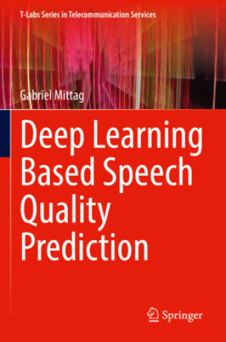 Книга Deep Learning Based Speech Quality Prediction Gabriel Mittag