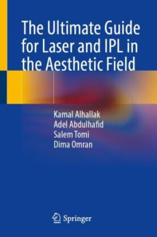 Książka The Ultimate Guide for Laser and IPL in the Aesthetic Field Kamal Alhallak