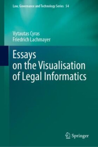 Carte Essays on the Visualisation of Legal Informatics Vytautas Cyras