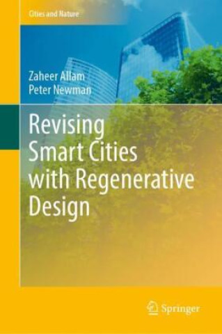 Knjiga Revising Smart Cities with Regenerative Design Zaheer Allam