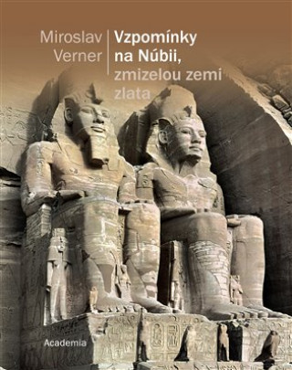 Kniha Vzpomínky na Núbii, zmizelou zemi zlata Miroslav Verner