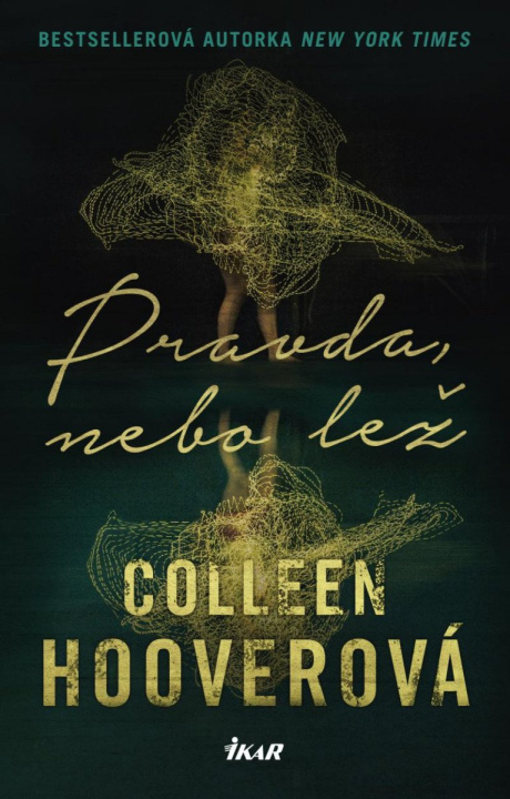 Könyv Pravda, nebo lež Colleen Hoover