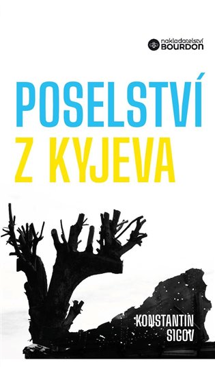 Book Poselství z Kyjeva o Ukrajině a Evropě Konstantin Sigov