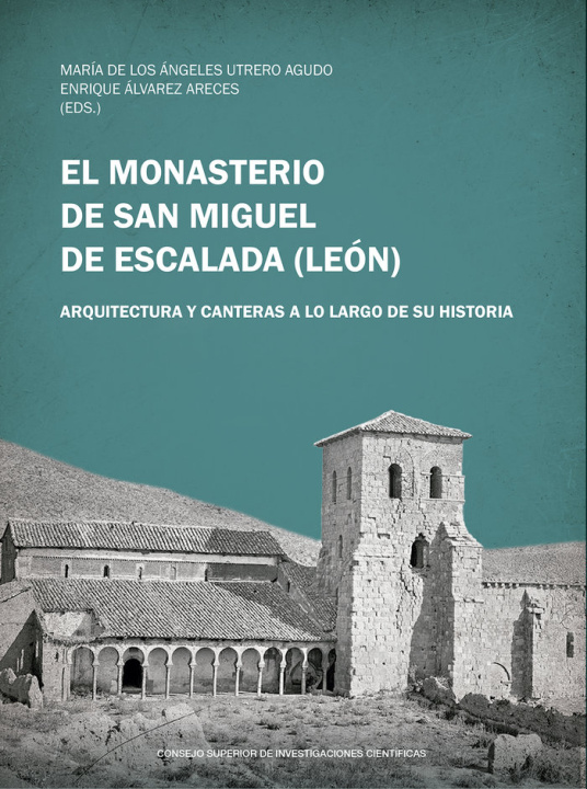 Kniha EL MONASTERIO DE SAN MIGUEL DE ESCALADA (LEON:ARQUITECTURA MARIA ANGELES UTRERO AGUDO