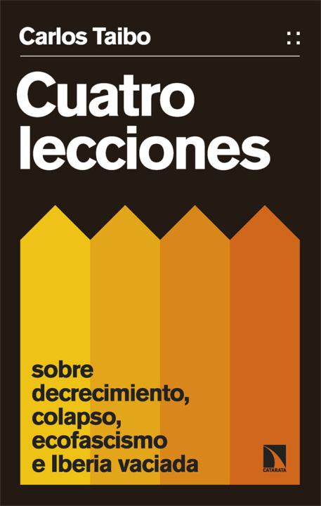 Книга Cuatro lecciones sobre decrecimiento, colapso, ecofascismo e Iberia vaciada TAIBO