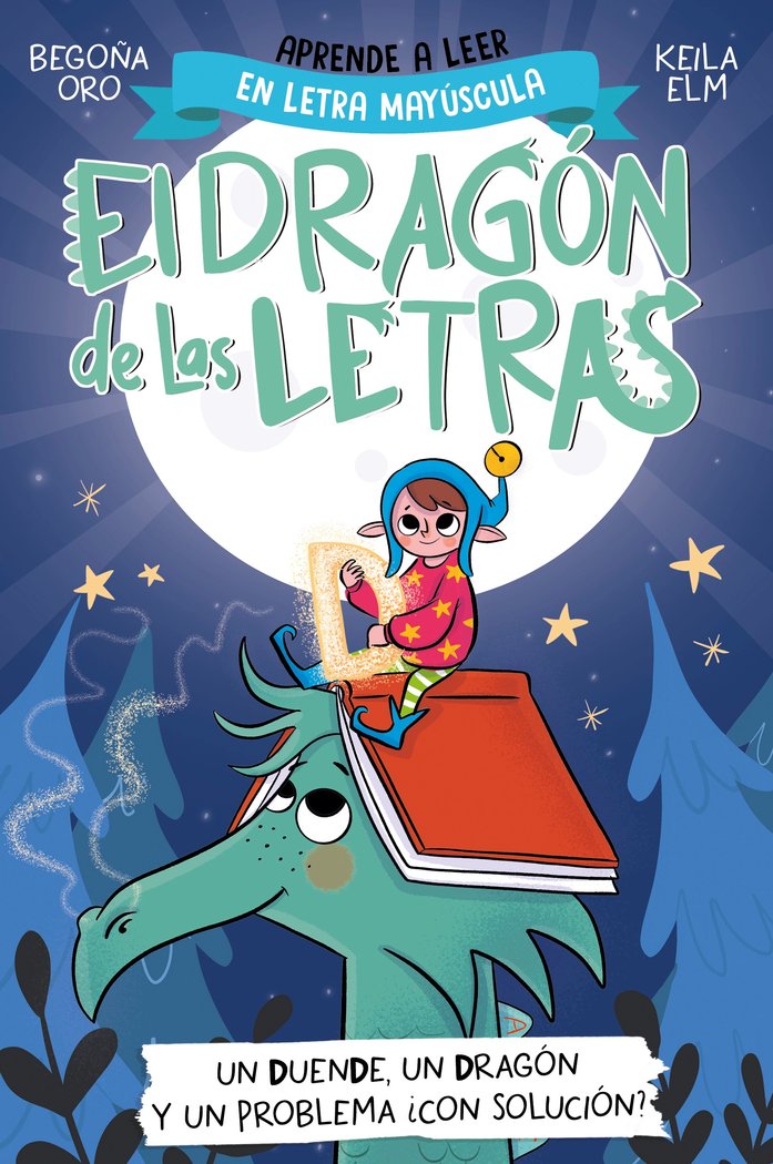 Kniha EL DRAGON DE LAS LETRAS 3 UN DUENDE UN DRAGON Y UN PROBLEMA. BEGOÑA ORO