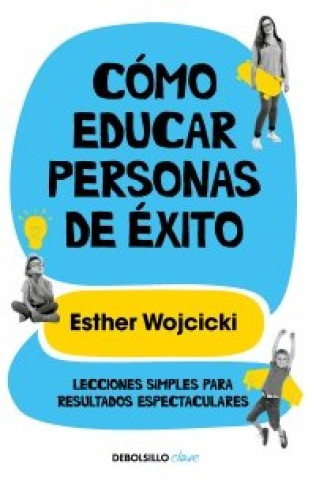 Book COMO EDUCAR PERSONAS DE EXITO ESTER WOJCICKI