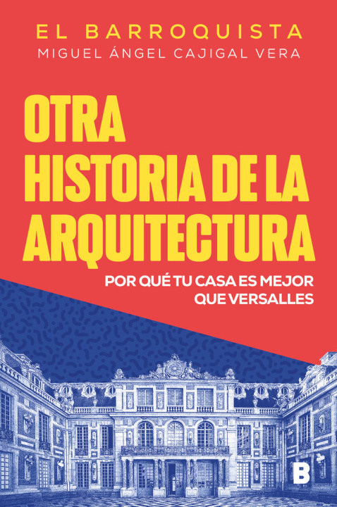 Könyv OTRA HISTORIA DE LA ARQUITECTURA MIGUEL ANGEL CAJIGAL VERA (EL BARROQUIST