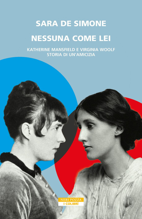Carte Nessuna come lei. Katherine Mansfield e Virginia Woolf. Storia di un'amicizia Sara De Simone