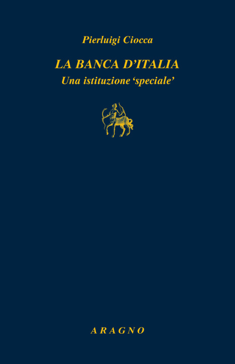 Kniha Banca d'Italia. Un'istituzione «speciale» Pierluigi Ciocca