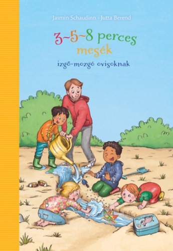 Livre 3-5-8 perces mesék izgő-mozgó ovisoknak Jasmin Schaudinn