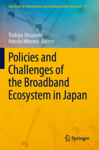Boek Policies and Challenges of the Broadband Ecosystem in Japan Toshiya Jitsuzumi