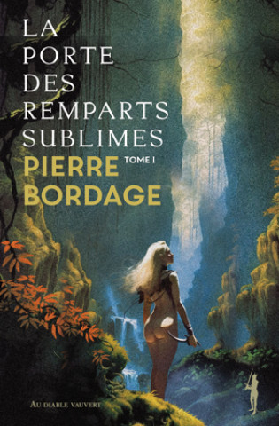 Kniha La porte des remparts sublimes Bordage