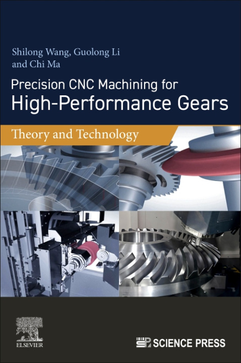 Könyv Precision CNC Machining for High-Performance Gears Shilong Wang