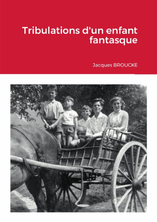 Boek Tribulations d'un enfant fantasque Jaques BROUCKE
