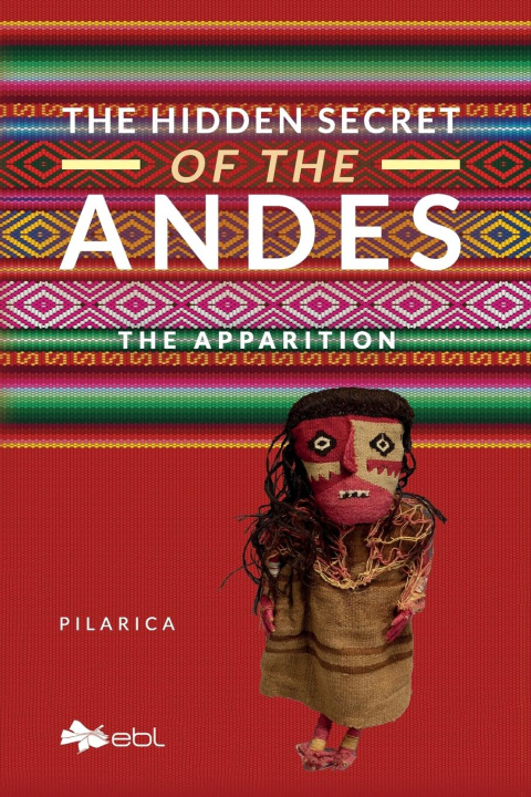 Книга The Hidden Secret of the Andes. The Apparition 