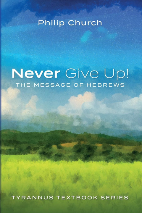 Book Never Give Up! Philip Church