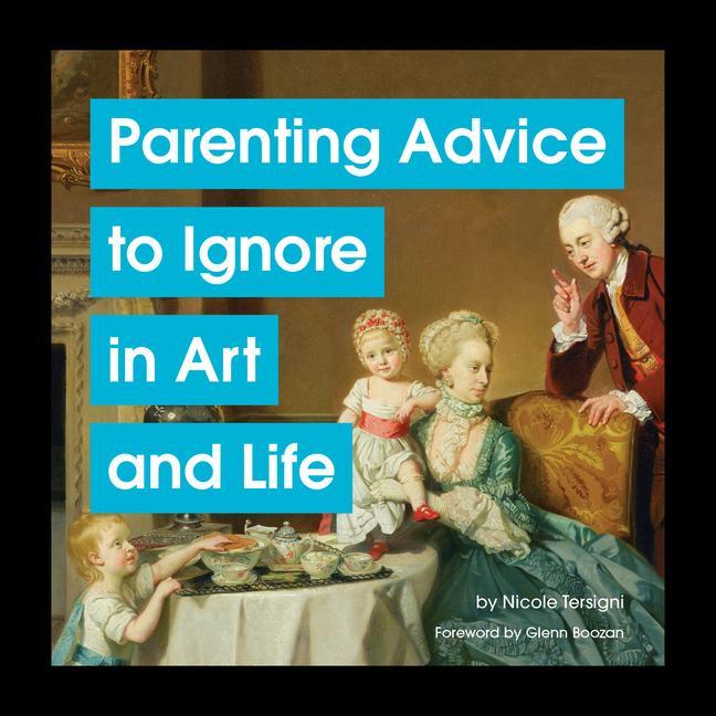 Kniha Parenting Advice to Ignore in Art and Life 
