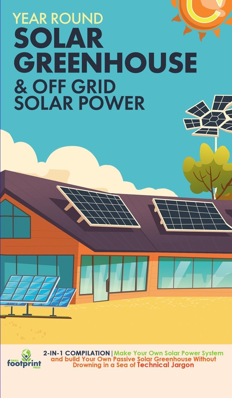 Carte Off Grid Solar Power & Year Round Solar Greenhouse 