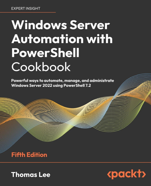 Kniha Windows Server Automation with PowerShell Cookbook - Fifth Edition 