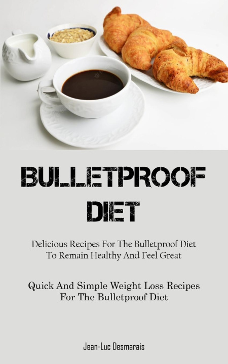 Book Bulletproof Diet Jean-Luc Desmarais