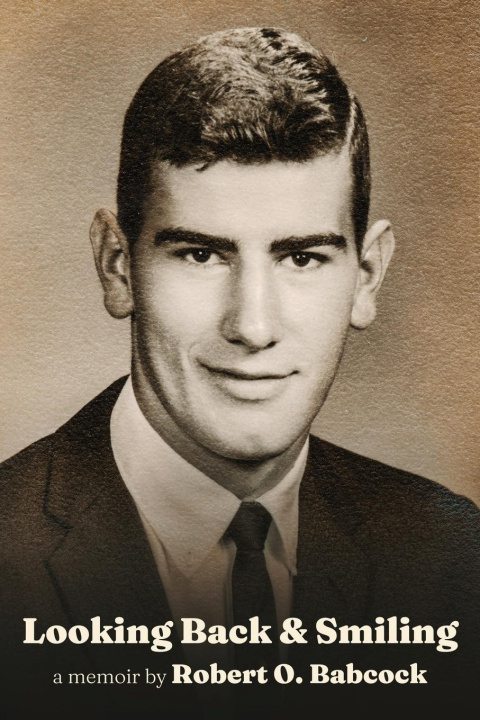 Knjiga Looking Back & Smiling Robert O. Babcock
