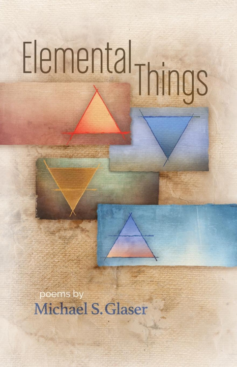 Knjiga Elemental Things Michael S. Glaser