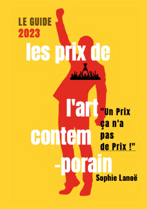 Kniha Les Prix de l'Art Contemporain, le guide 2023 