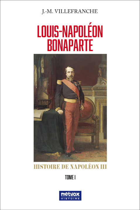 Carte La vie de Napoléon III - Tome I Villefranche