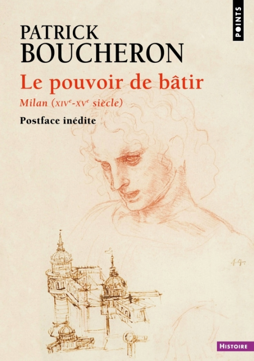 Kniha Le Pouvoir de bâtir. Urbanisme et politique édilitaire à Milan (XIVe-XVe siècle) Patrick Boucheron