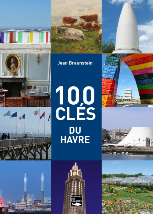 Kniha 100 clés du Havre Jean Braunstein