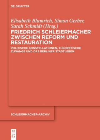 Kniha Friedrich Schleiermacher zwischen Reform und Restauration Elisabeth Blumrich