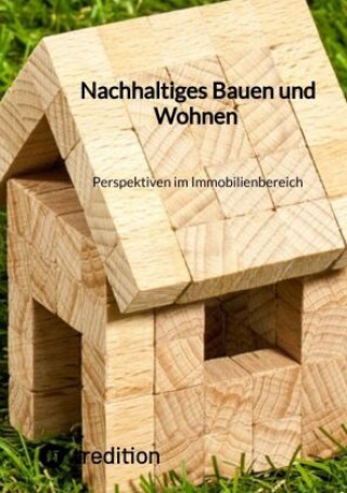 Knjiga Nachhaltiges Bauen und Wohnen Perspektiven im Immobilienbereich Jaltas