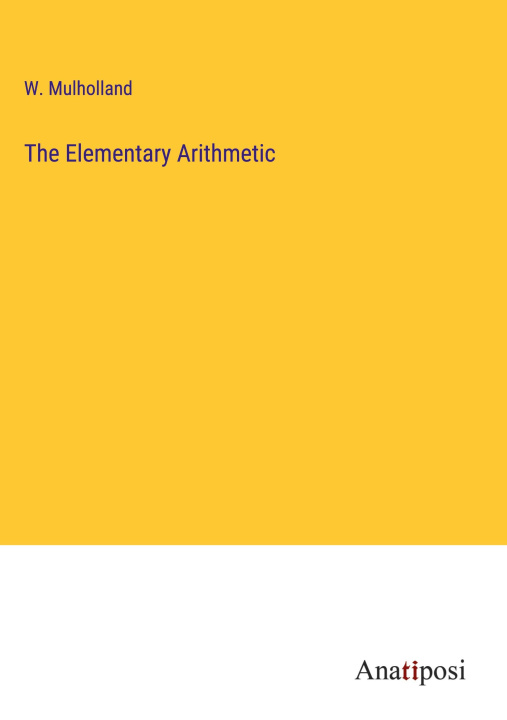 Knjiga The Elementary Arithmetic W. Mulholland