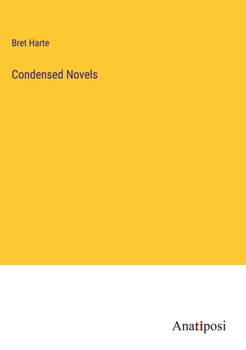 Knjiga Condensed Novels Bret Harte