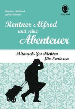 Kniha Rentner Alfred und seine Abenteuer Sabine Reimers