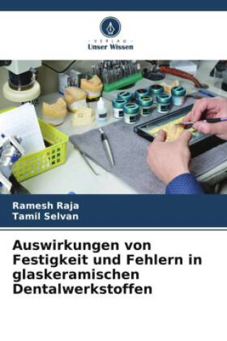 Knjiga Auswirkungen von Festigkeit und Fehlern in glaskeramischen Dentalwerkstoffen Tamil Selvan