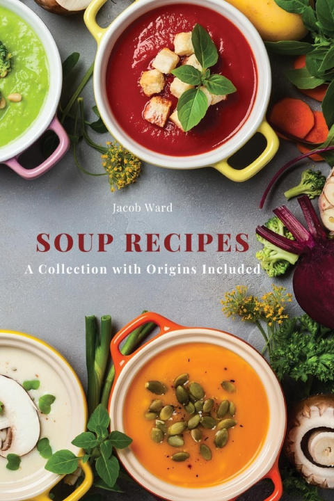 Knjiga Soup Recipes Jacob Ward