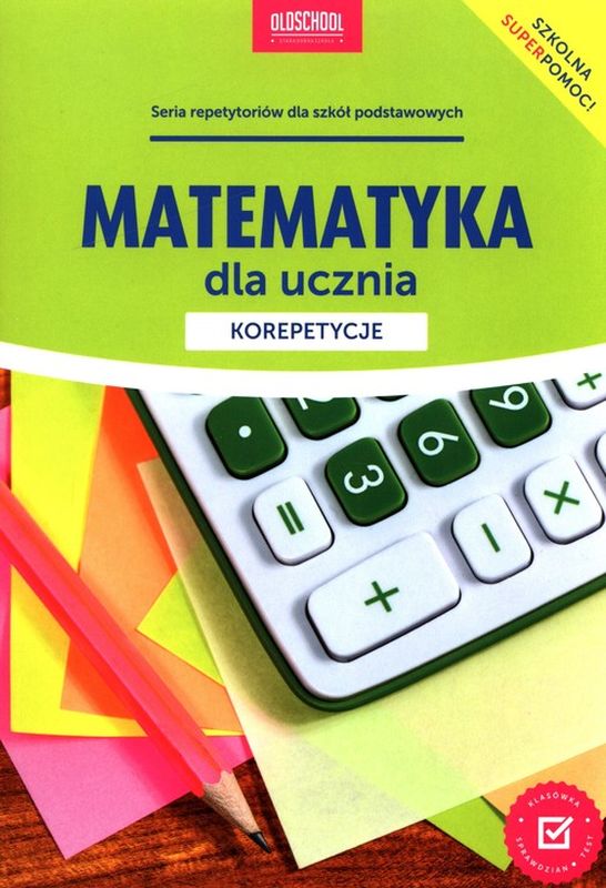 Kniha Matematyka dla ucznia. Korepetycje Konstantynowicz Adam