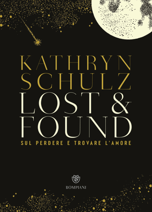 Kniha Lost & found. Sul perdere e trovare l'amore Kathryn Schulz