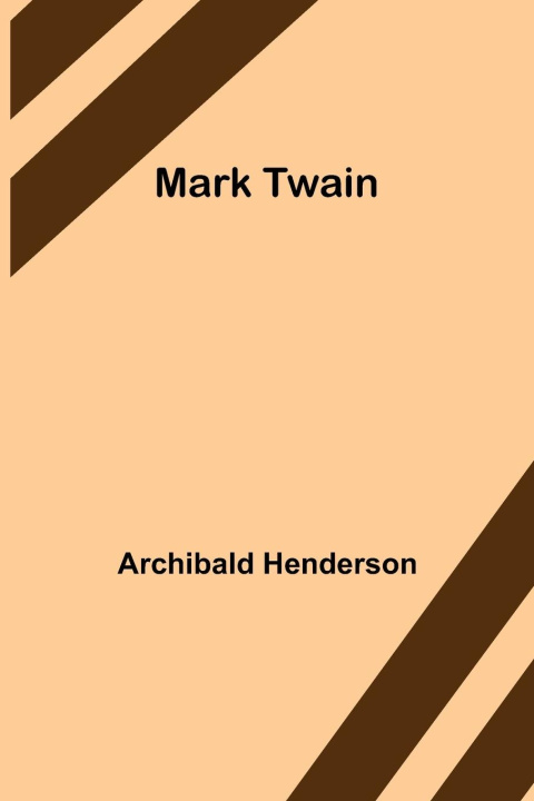 Knjiga Mark Twain Archibald Henderson