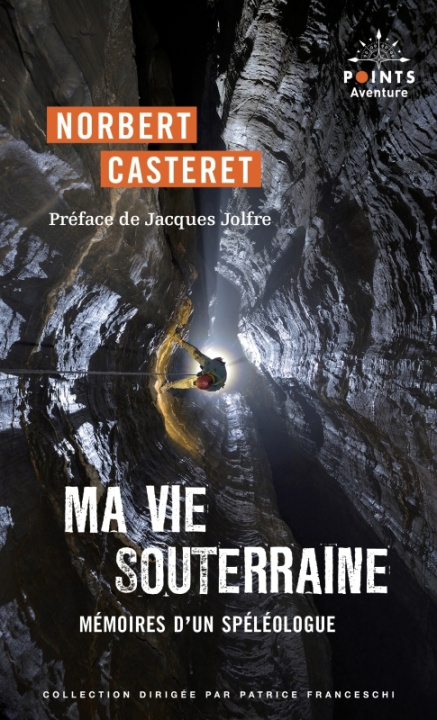 Könyv Ma vie souterraine. Mémoires d'un spéléologue Norbert Casteret
