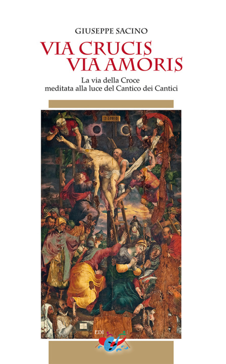 Kniha Via Crucis via Amoris. La via della Croce meditata alla luce del Cantico dei Cantici Giuseppe Sacino
