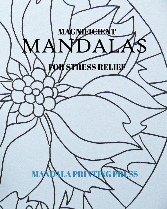 Книга 50+ Magnificient Coloring Mandalas For Stress Relief 