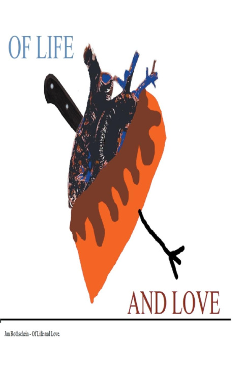 Knjiga Of Life and Love Jan Rothschein