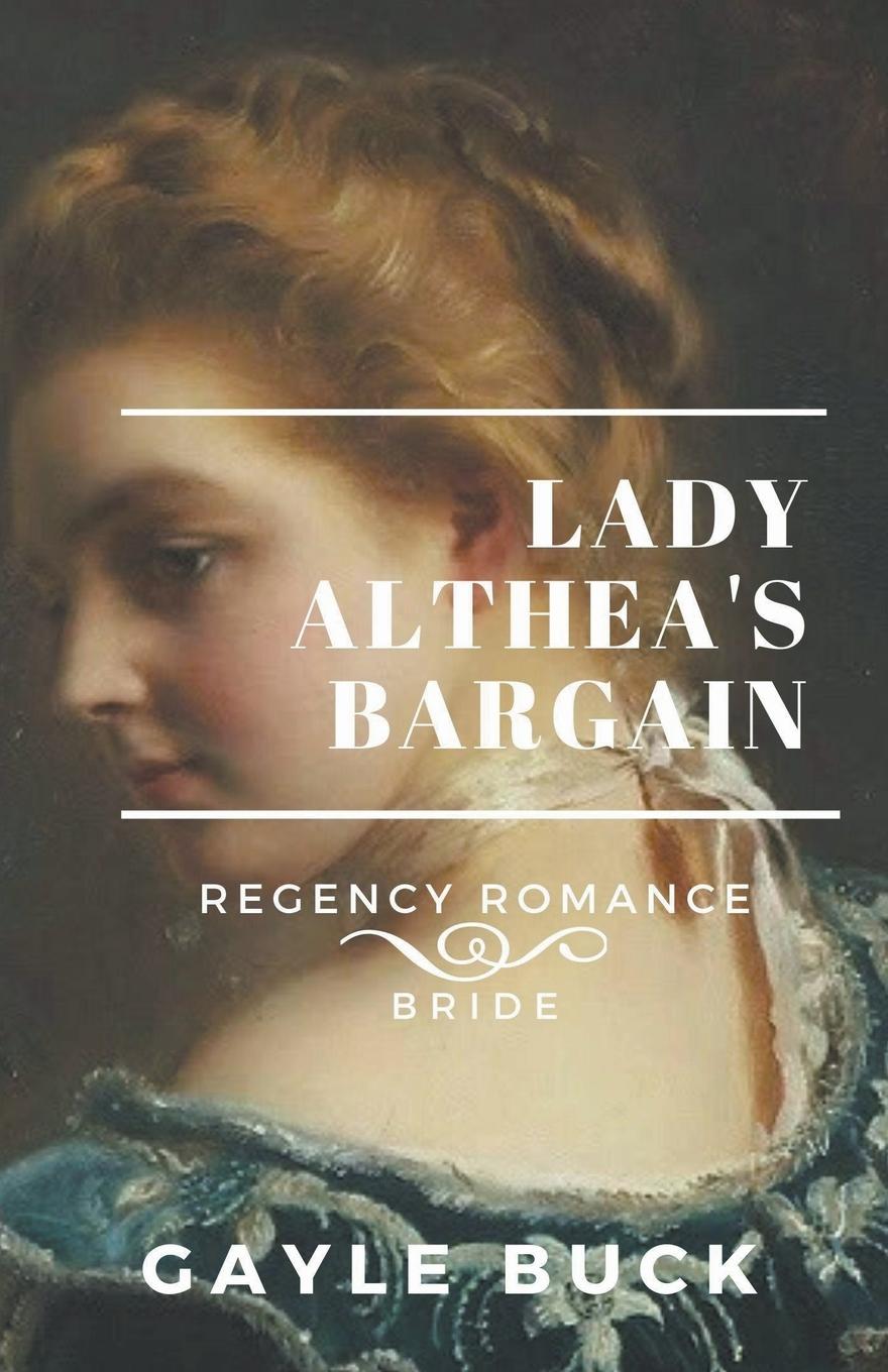 Knjiga Lady Althea's Bargain Gayle Buck
