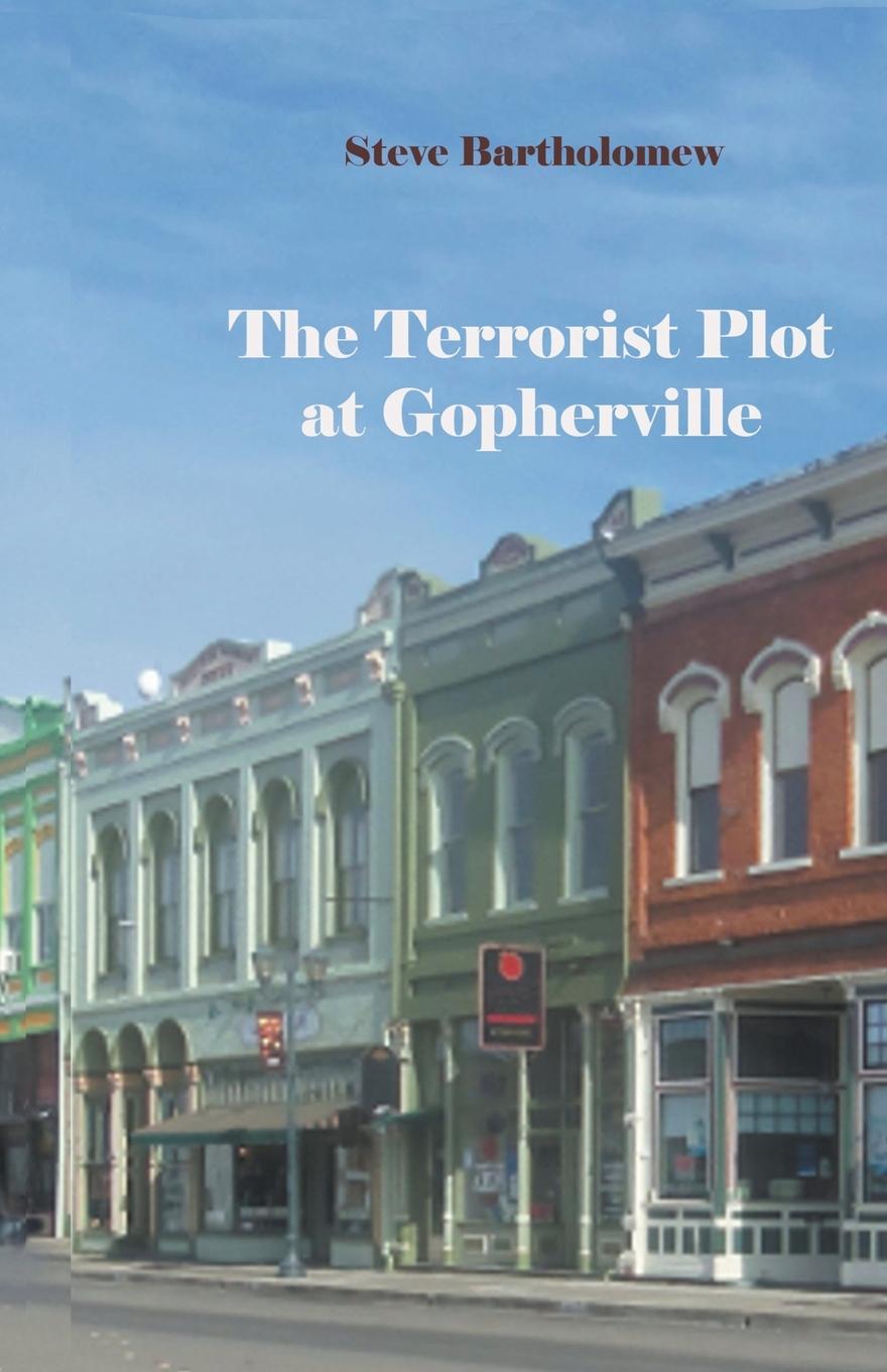 Book The Terrorist Plot at Gopherville Steve Bartholomew
