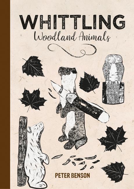 Kniha Whittling Woodland Animals Peter Benson