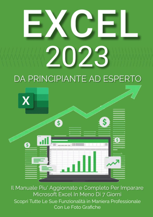 Knjiga Excel 2023. Da principiante ad esperto: il manuale più aggiornato e completo per imparare Microsoft Excel in meno di 7 giorni Denis Martin