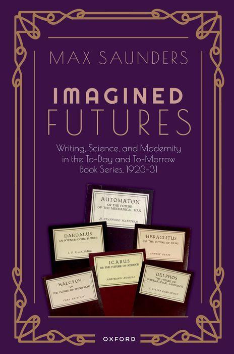 Boek Imagined Futures Writing, Science, and Modernity in the To-Day and To-Morrow Book Series, 1923-31 (Paperback) Saunders